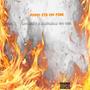 AHHH Its On Fire! (feat. Xantana & GTB Tee3) [Explicit]