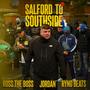 Salford to Southside (Explicit)