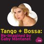 Tango + Bossa: Re-imagined by Gaby Montaner