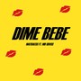 Dime Bebe (feat. MR GRVSS) [Explicit]