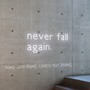 Never Fall Again