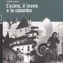 L'asino, il leone e la colomba