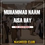 Muhammad Naam Aisa Hay