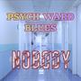 PSYCH WARD BLUES (Explicit)