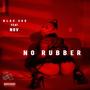 No Rubber (Explicit)