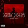 TAKE PLACE (Explicit)