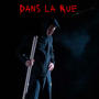 Dans La Rue (Explicit)