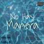 No Hay Manera (Explicit)