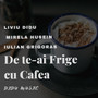 De te-ai Frige cu Cafea