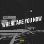 Where Are You Now (Explicit)