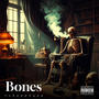 Bones (Explicit)