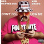 Don't Follow Me (feat. Von Draco) [Explicit]