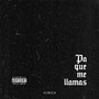 Pa Que Me Llamas (Explicit)