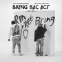 Bring Bac Act