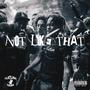 Not Like That (Explicit)