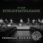 In der Schleifmühlgasse (Funkhaus Session)