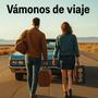 Vámonos de viaje (feat. Xime Arenas & Wizz) [Explicit]