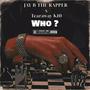 Who ? (feat. Tearaway k10) [Explicit]