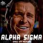 ALPHA SIGMA (feat. Positive G & Space City Mexicans) [Explicit]