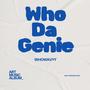 Who Da Genie (Explicit)