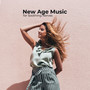 New Age Music for Soothing the Nerves: Relax, New Age Music 2019, Mental Calm, Rest, Stress Relief, Sounds of Nature, Ambient Music