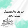 Recuerdos de la Alhambra