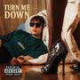 Turn Me Down