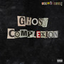 Ghost Complexion (Explicit)