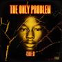 The Only Problem Child (Explicit)