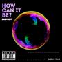 How Can It Be? (Explicit)