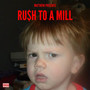 RU$H TO A MILL (Explicit)