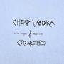 cheap vodka & cigarettes (feat. SEB.COVE) [Explicit]