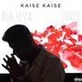 KAISE KAISE (Explicit)