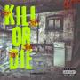 KILL OR DIE (feat. PERK, H.SAPIENS, BORCKS ONE & DYESTRA) [Explicit]