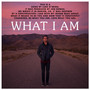 What I Am (Explicit)