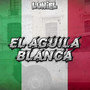 El águila Blanca (Explicit)