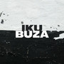 Iku Buzza (Explicit)