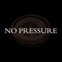 No Pressure (Explicit)