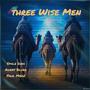 Three Wise Men (feat. Agent Blur & Paul Marz) [Explicit]