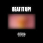 Beat It Up! (Explicit)