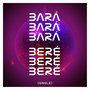 Bará Bará Bará Beré Beré Beré - Single