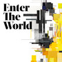 Enter The World