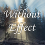 Without Effect