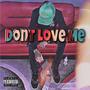 Dont Love Me (Explicit)
