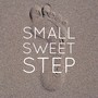 Small Sweet Step