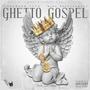 Ghetto Gospel (feat. Mike Beezy) [Explicit]