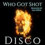 Who Got Shot (feat. Disco) [Explicit]