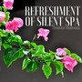 Refreshment of Silent Spa: Spa Background Music, Time for Wellness, Total Relax