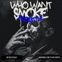 Who want smoke (freestyle) [Explicit]