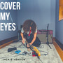 Cover My Eyes (Live in Studio)